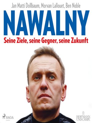 cover image of Nawalny. Seine Ziele, seine Gegner, seine Zukunft